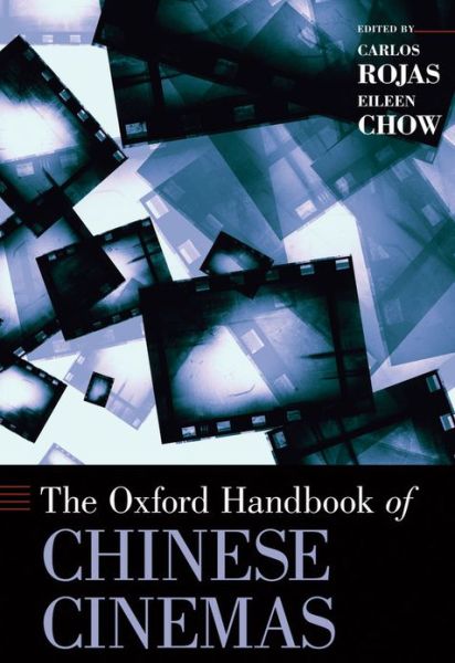 Cover for Carlos Rojas · The Oxford Handbook of Chinese Cinemas - Oxford Handbooks (Hardcover bog) (2013)