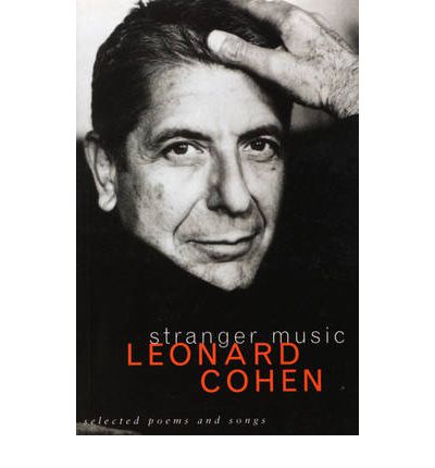 Stranger Music: Selected Poems and Songs - Leonard Cohen - Books - Vintage Publishing - 9780224038607 - November 18, 1993