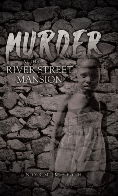 Cover for Norm Meech · Murder at the River Street Mansion (Hardcover Book) (2022)