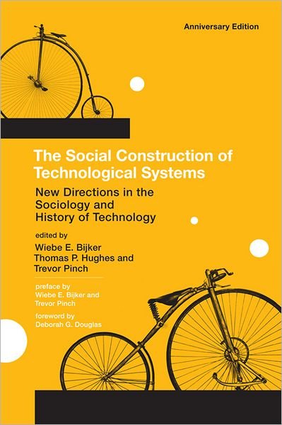Cover for Wiebe E Bijker · The Social Construction of Technological Systems: New Directions in the Sociology and History of Technology - The Social Construction of Technological Systems (Paperback Bog) [Anniversary edition] (2012)