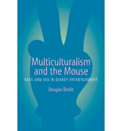 Cover for Douglas Brode · Multiculturalism and the Mouse: Race and Sex in Disney Entertainment (Paperback Book) [Annotated edition] (2006)