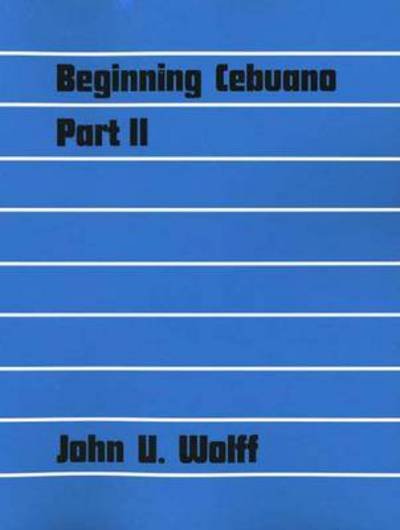 Cover for John U. Wolff · Beginning Cebuano, Part 2 - Yale Language Series (Paperback Book) (1968)