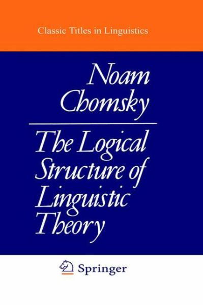 Cover for N. Chomsky · The Logical Structure of Linguistic Theory (Gebundenes Buch) [1975 edition] (1975)