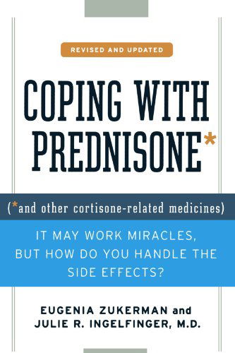 Coping with Prednisone, Revised and Updated: (*and Other Cortisone-related Medicines) - Julie R. Ingelfinger - Books - St. Martin's Griffin - 9780312375607 - December 10, 2007