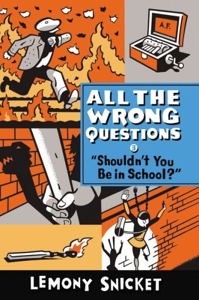 "Shouldn't You Be in School?" - All the Wrong Questions - Lemony Snicket - Boeken - Little, Brown Books for Young Readers - 9780316380607 - 29 september 2015
