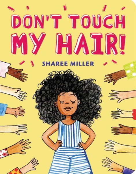 Cover for Sharee Miller · Don't Touch My Hair! (Board book) (2020)