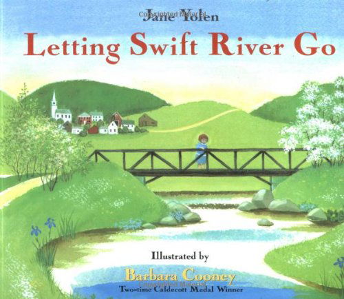 Letting Swift River Go - Jane Yolen - Kirjat - Little, Brown Books for Young Readers - 9780316968607 - perjantai 1. syyskuuta 1995