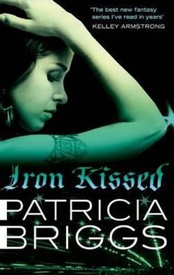 Iron Kissed: Mercy Thompson: Book 3 - Mercy Thompson - Patricia Briggs - Kirjat - Little, Brown Book Group - 9780356500607 - torstai 2. kesäkuuta 2011