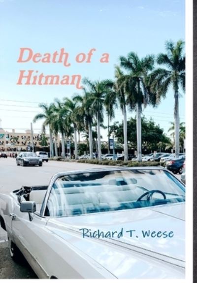 Cover for Richard T. Weese · Death of a Hitman (Book) (2019)