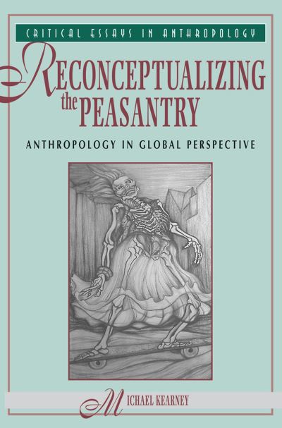 Cover for Michael Kearney · Reconceptualizing The Peasantry: Anthropology In Global Perspective (Hardcover Book) (2019)