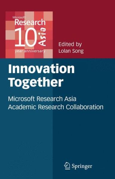 Cover for Lolan Song · Innovation Together: Microsoft Research Asia Academic Research Collaboration (Hardcover Book) [2009 edition] (2008)