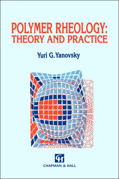 Cover for Yuri G. Yanovsky · Polymer Rheology: Theory and Practice (Hardcover Book) (1993)