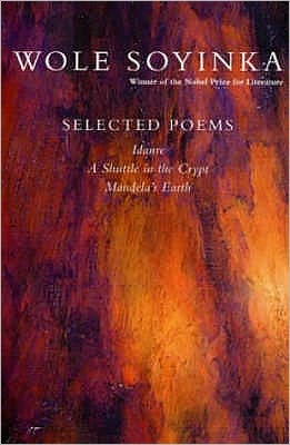 Cover for Wole Soyinda · Selected Poems: A Shuttle in the Crypt, Idanre, Mandela's Earth (Paperback Book) (2002)