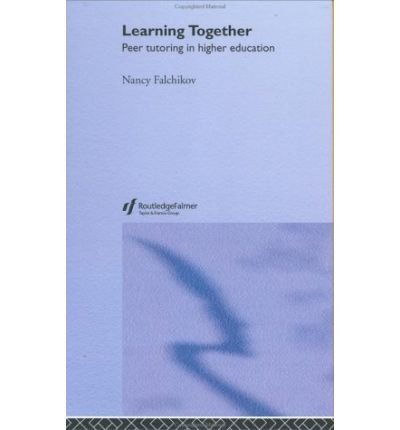 Cover for Falchikov, Nancy (University of Edinburgh, UK) · Learning Together: Peer Tutoring in Higher Education (Innbunden bok) (2001)