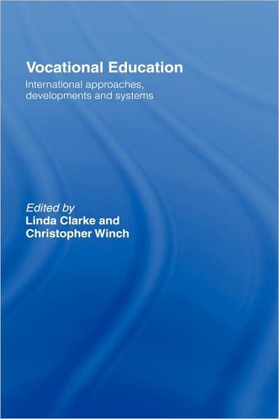 Cover for Christopher Winch · Vocational Education: International Approaches, Developments and Systems (Hardcover Book) (2007)