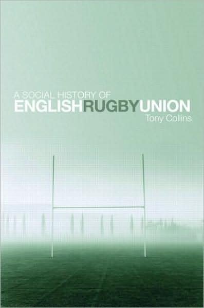 Cover for Tony Collins · A Social History of English Rugby Union (Hardcover Book) (2009)