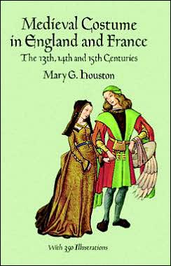 Cover for Mary G. Houston · Medieval Costume in England and France: The 13th, 14th and 15th Centuries - Dover Fashion and Costumes (Paperback Book) [New edition] (2000)