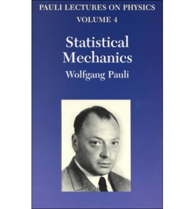 Cover for Wolfgang Pauli · Statistical Mechanics: Volume 4 of Pauli Lectures on Physics - Dover Books on Physics (Paperback Book) (2003)