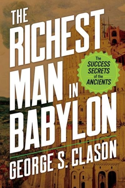Cover for George Clason · The Richest Man in Babylon: The Success Secrets of the Ancients (Taschenbuch) (2022)