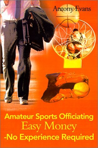 Cover for Antony Evans · Amateur Sports Officiating Easy Money-no Experience Required (Taschenbuch) (2000)