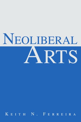 Cover for Keith Ferreira · Neoliberal Arts (Paperback Book) (2003)