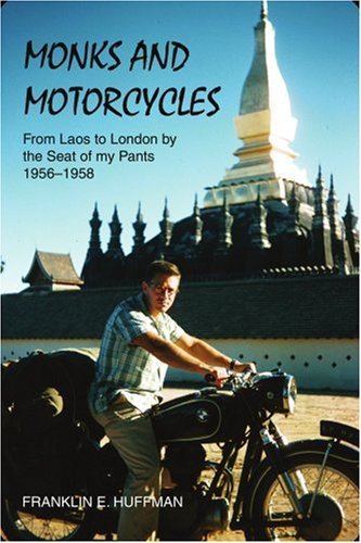 Cover for Franklin E. Huffman · Monks and Motorcycles: from Laos to London by the Seat of My Pants 1956-1958 (Paperback Bog) (2004)
