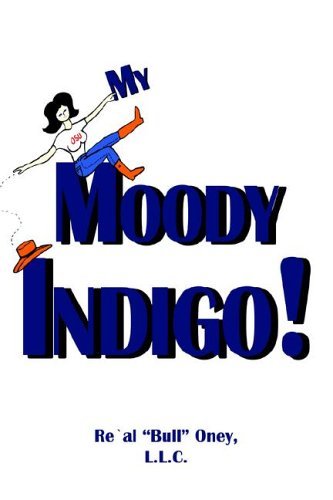 Cover for Re Al Bull Oney Llc · My Moody Indigo! (Pocketbok) (2006)
