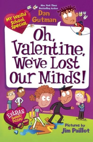Cover for Dan Gutman · Oh, Valentine, We've Lost Our Minds! (Bound for Schools and Librarie) (Hardcover bog) (2014)
