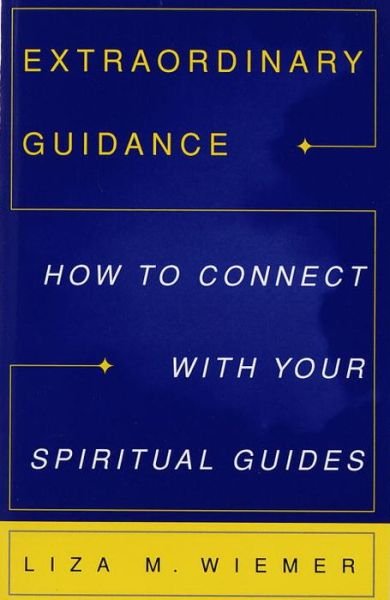 Cover for Liza M. Wiemer · Extraordinary Guidance: How to Connect with Your Spiritual Guides (Paperback Book) (1997)