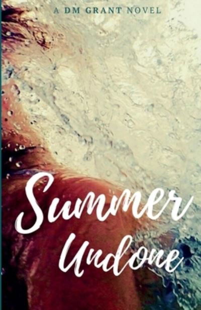 Cover for DM Grant · Summer Undone (Paperback Book) (2021)