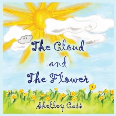 Cover for Shelley Cass · The Cloud and the Flower (Paperback Book) (2021)