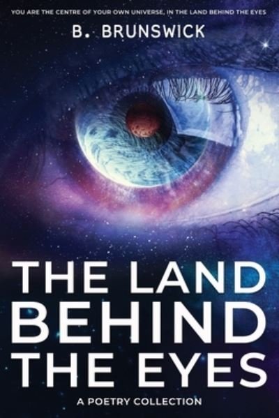 Cover for B Brunswick · The Land Behind the Eyes (Paperback Book) (2021)