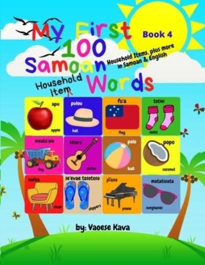 My First 100 Samoan Household Item Words - Book 4 - Vaoese Kava - Libros - Kava, Vaiese - 9780645549607 - 13 de julio de 2022