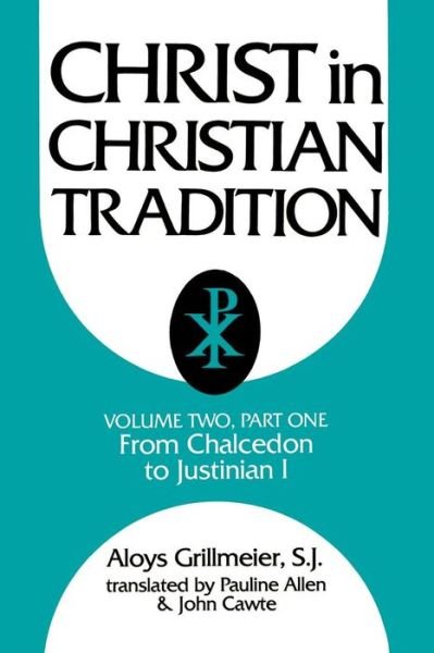 Cover for Aloys Grillmeier · Christ in Christian Tradition, Volume Two: Part One: the Development of the Discussion About Chalcedon (Taschenbuch) [2nd Revised edition] (1987)