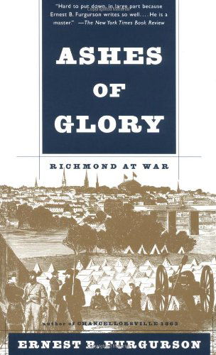 Cover for Ernest B. Furgurson · Ashes of Glory: Richmond at War - Vintage Civil War Library (Paperback Book) [1st Vintage Civil War Library Ed edition] (1997)