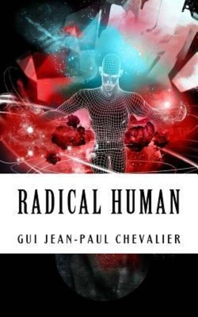 Cover for Gui Jean-Paul Chevalier · Radical Human : The Anthology (Pocketbok) (2016)
