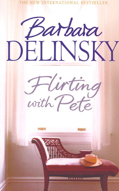 Cover for Barbara Delinsky · Flirting with Pete (Paperback Book) (2004)