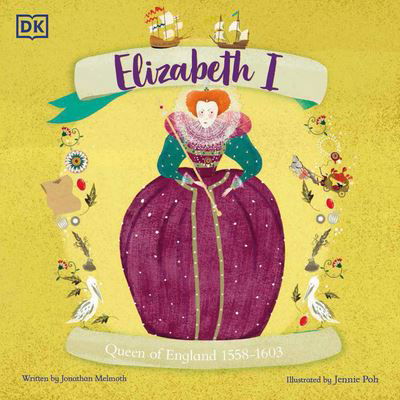 Elizabeth I - Jonathan Melmoth - Books - Dorling Kindersley Publishing, Incorpora - 9780744099607 - July 30, 2024