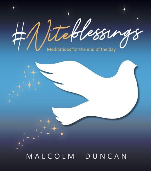 #Niteblessings: Meditations for the End of the Day - Duncan, Malcolm (Reader) - Bücher - SPCK Publishing - 9780745980607 - 23. November 2018