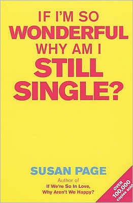 Cover for Susan Page · If I'm So Wonderful, Why Am I Still Single? (Paperback Book) (2004)