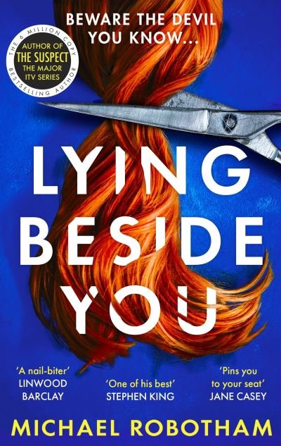 Cover for Michael Robotham · Lying Beside You: The gripping new thriller from the No.1 bestseller - Cyrus Haven (Pocketbok) (2023)