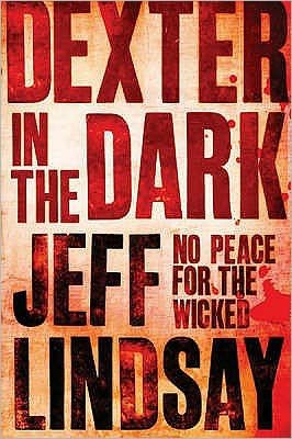 Cover for Jeff Lindsay · Dexter In The Dark: DEXTER NEW BLOOD, the major TV thriller on Sky Atlantic (Book Three) - DEXTER (Paperback Bog) [1. udgave] (2008)