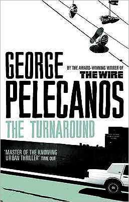 Cover for George Pelecanos · The Turnaround: From Co-Creator of Hit HBO Show ‘We Own This City’ (Taschenbuch) (2009)