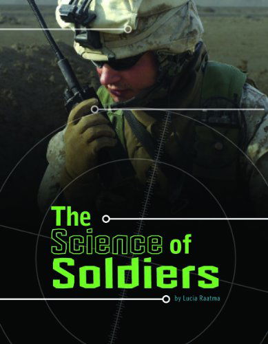 Cover for Lucia Raatma · The Science of Soldiers (Science of War) (Hardcover Book) (2012)