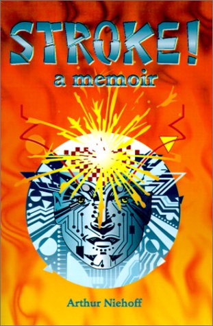 Cover for Arthur H. Niehoff · Stroke!: a Memoir (Paperback Book) (2001)