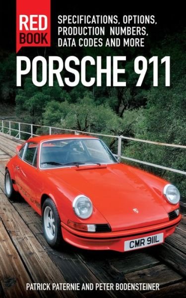 Cover for Patrick Paternie · Porsche 911 Red Book: Specifications, Options, Production Numbers, Data Codes and More - Red Book (Taschenbuch) (2015)