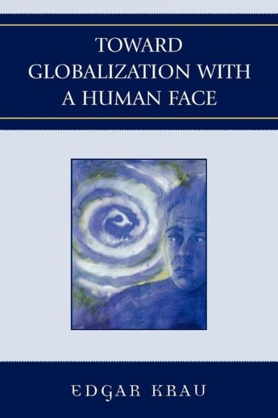 Cover for Edgar Krau · Toward Globalization with a Human Face (Paperback Book) (2009)