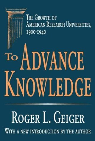 Cover for Roger L. Geiger · To Advance Knowledge: The Growth of American Research Universities, 1900-1940 (Paperback Bog) [Revised Ed. edition] (2004)