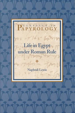 Cover for Naphtali Lewis · Life in Egypt under Roman Rule (Paperback Book) (2001)