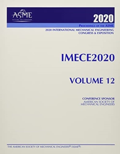 Cover for Asme · Proceedings of the ASME 2020 International Mechanical Engineering Congress and Exposition (IMECE2020) Volume 12: Mechanics of Solids, Structures, and Fluids (Pocketbok) (2021)